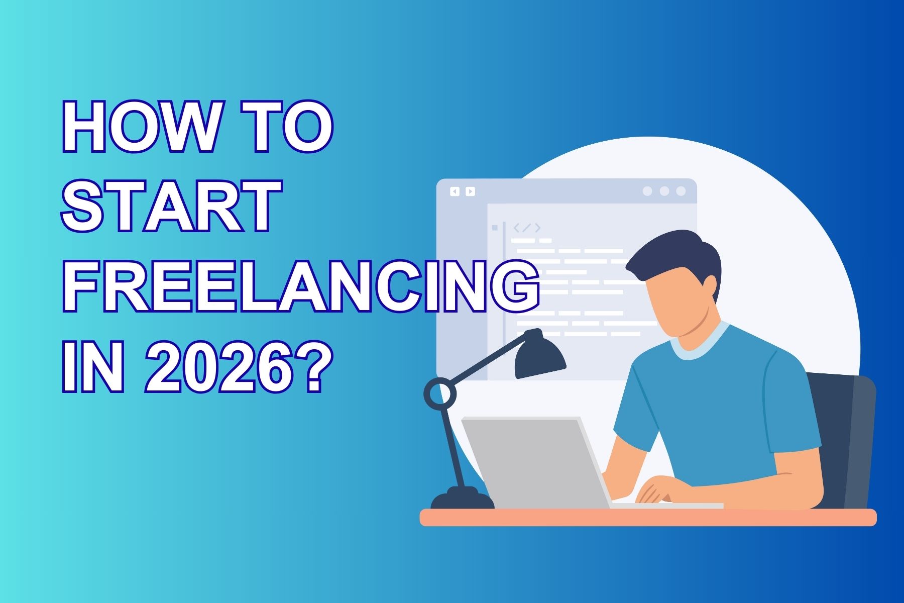 How to Start Freelancing in 2026