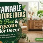 Sustainable Furniture Ideas - Guilt-Free & Gorgeous Interior Decor