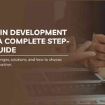 Blockchain Development Process: A Complete Step-by-Step Guide